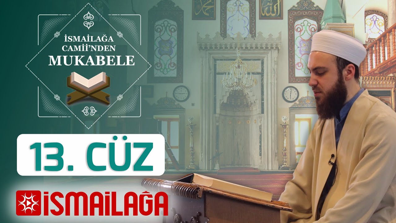 İsmailağa Camii’nden Mukabele: 13. Cüz - Abdülmecid Altaş Hoca Efendi