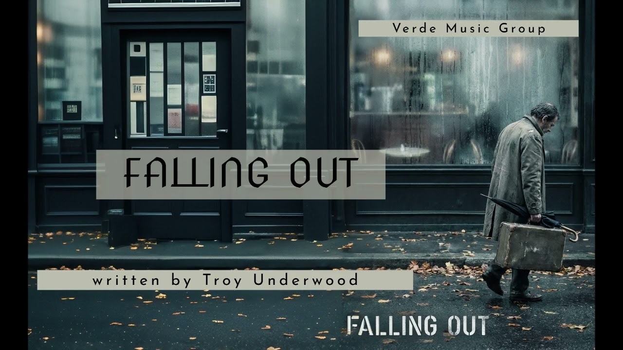 FALLING OUT written by Troy Underwood