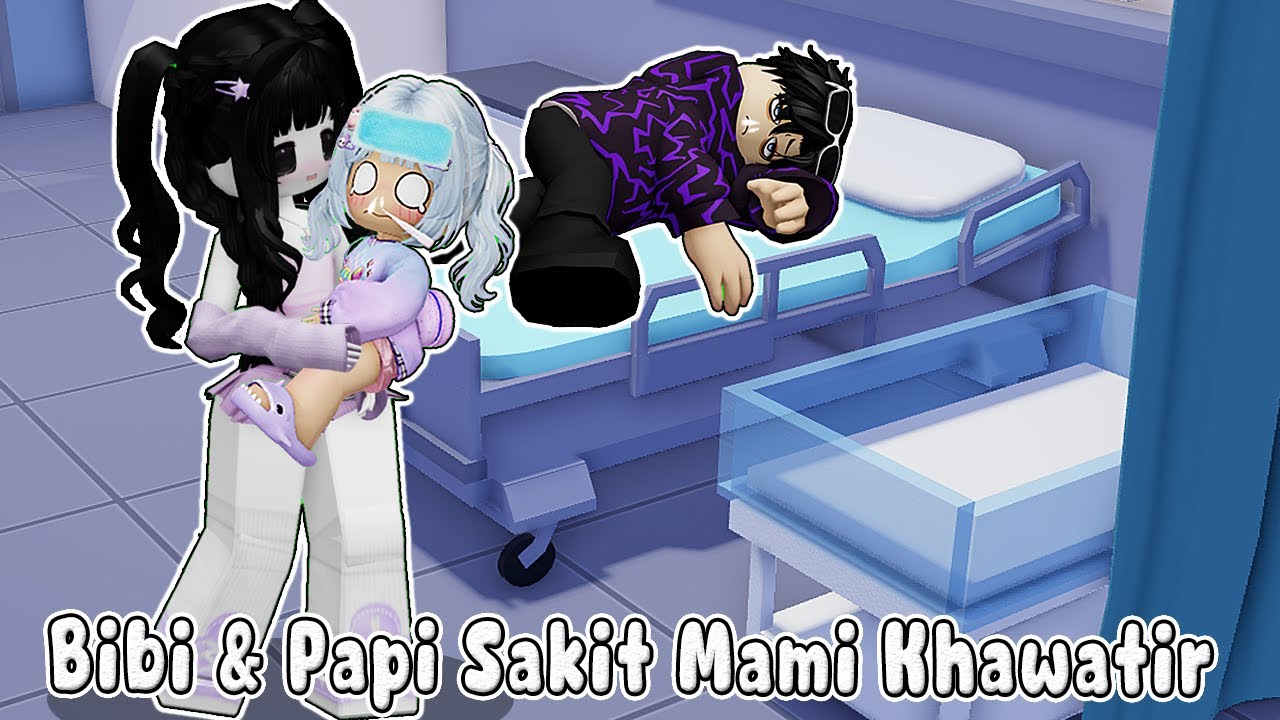 MAMI KHAWATIR BIBI DAN PAPI SAKIT SAMPAI MASUK RUMAH SAKIT  || BERRY EVENUE 🏡 ROBLOX INDONESIA