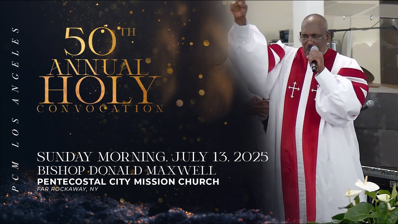 PCM Los Angeles | 50th Annual Holy Convocation Sunday  7/13/2025