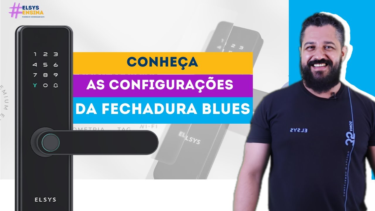 #ElsysEnsina | Saiba como configurar a sua Fechadura Digital Blues