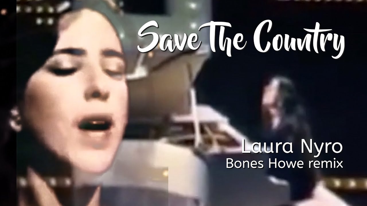 Save The Country - Laura Nyro (remastered)