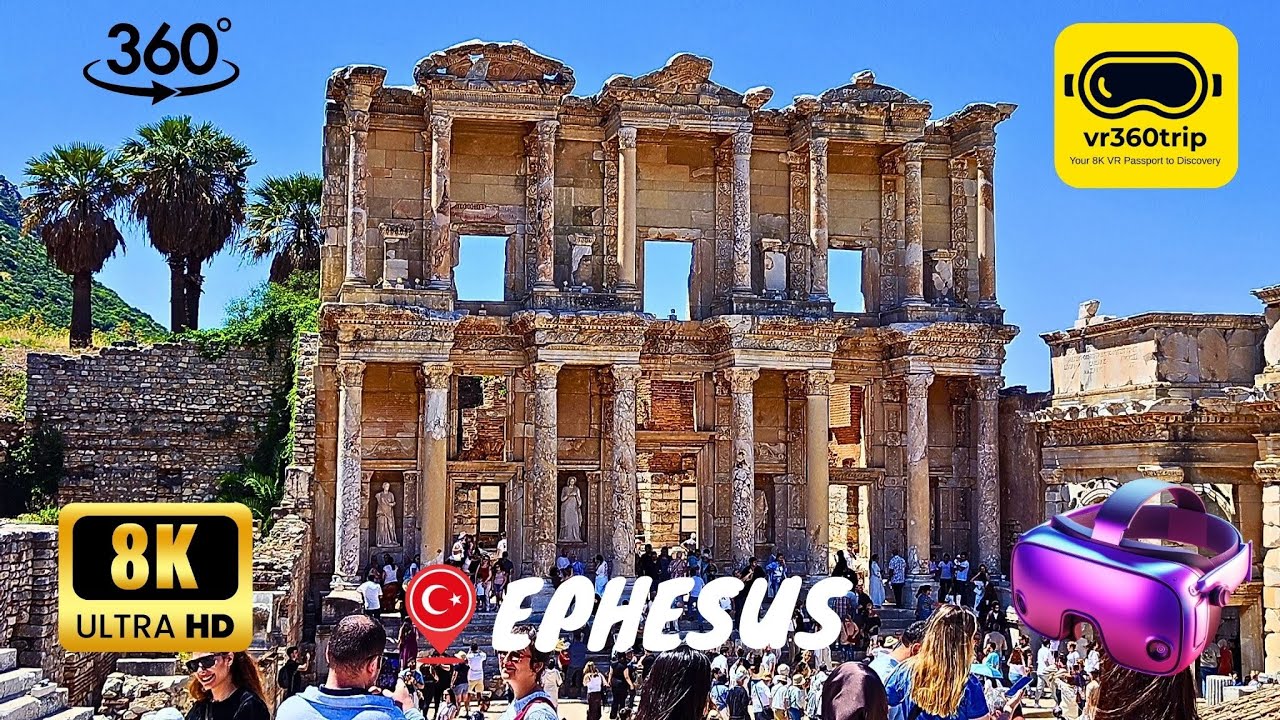8K VR 360° | Ephesus - TURKEY Virtual Tour – Efes Antik Kent