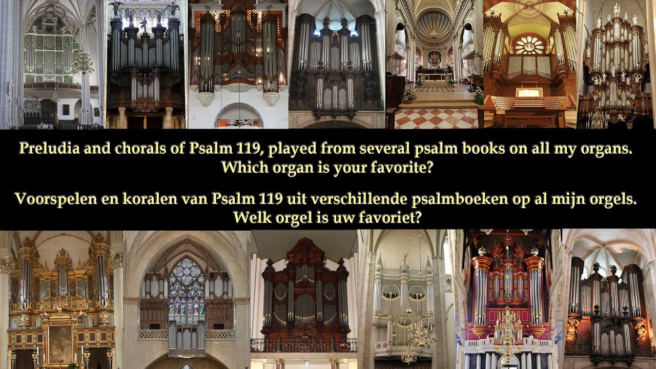 Psalm 119 from 4 Psalmbooks, played on different organs; which organ doe you like most???
