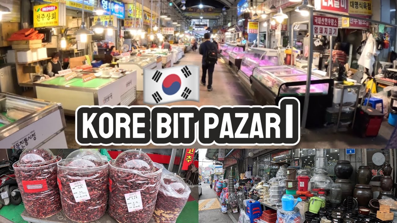 Güney Kore Bit Pazarı | Güney Kore Pazarları Nasıldır? | Geleneksel Kore Pazarı