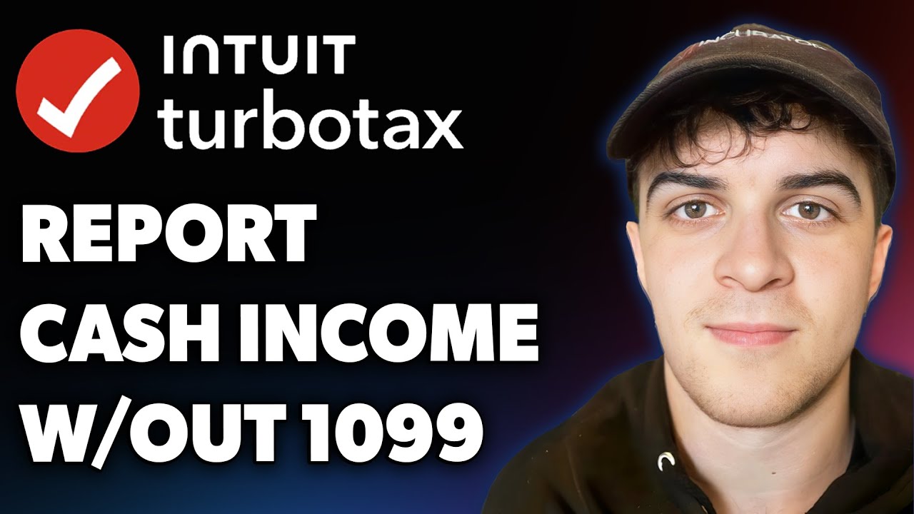 How to Report Cash Income Without 1099 Turbotax (Full 2025 Guide)