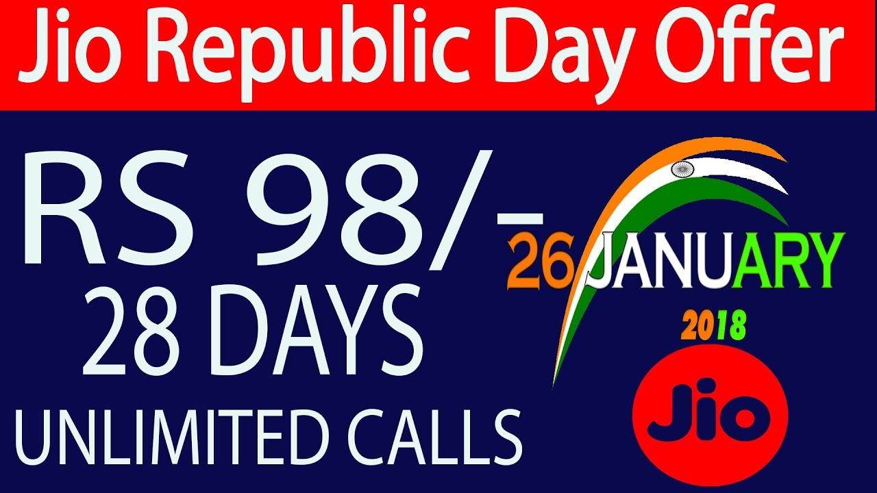 Jio Republic Day 2018 Offer - 98 Rs Unlimited Calling Plan for 28 Days