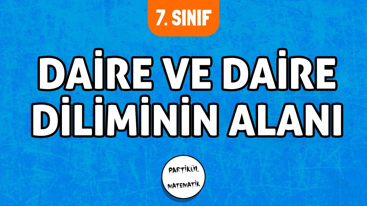 Daire ve Dairenin Alanı | 7.Sınıf Matematik | 2024