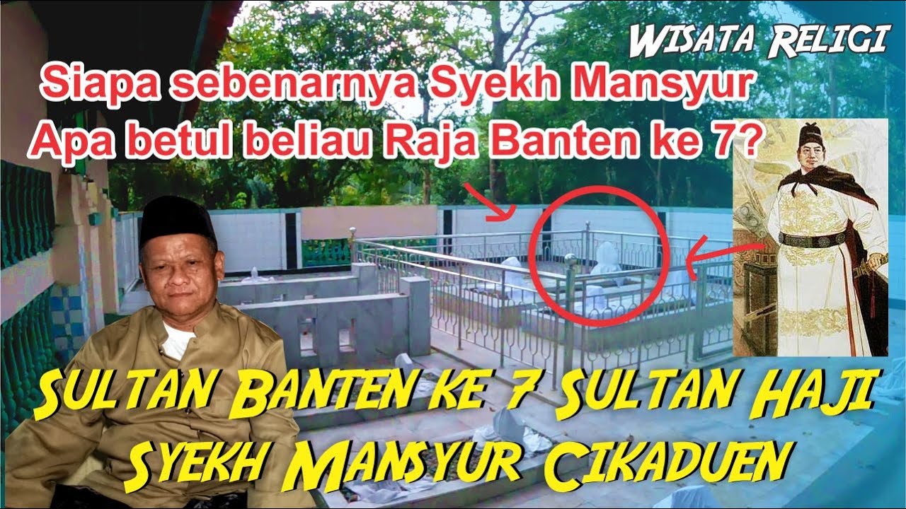 Kupas Tuntas !! Sejarah Syekh Mansyur Cikaduen Raja Banten ke 7 yang Belum Terungkap !!