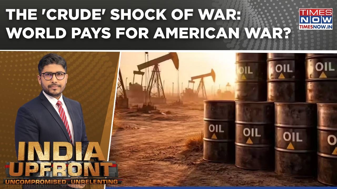 Oil Prices Surge Amid Conflict Between US-Israel & Iran: World Pays For American War? India Upfront