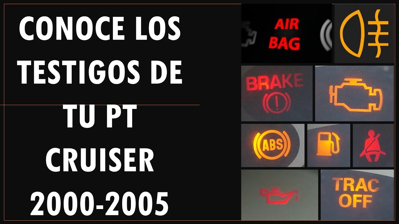 CONOCE LOS TESTIGOS DE TU PT CRUISER 2000-2005