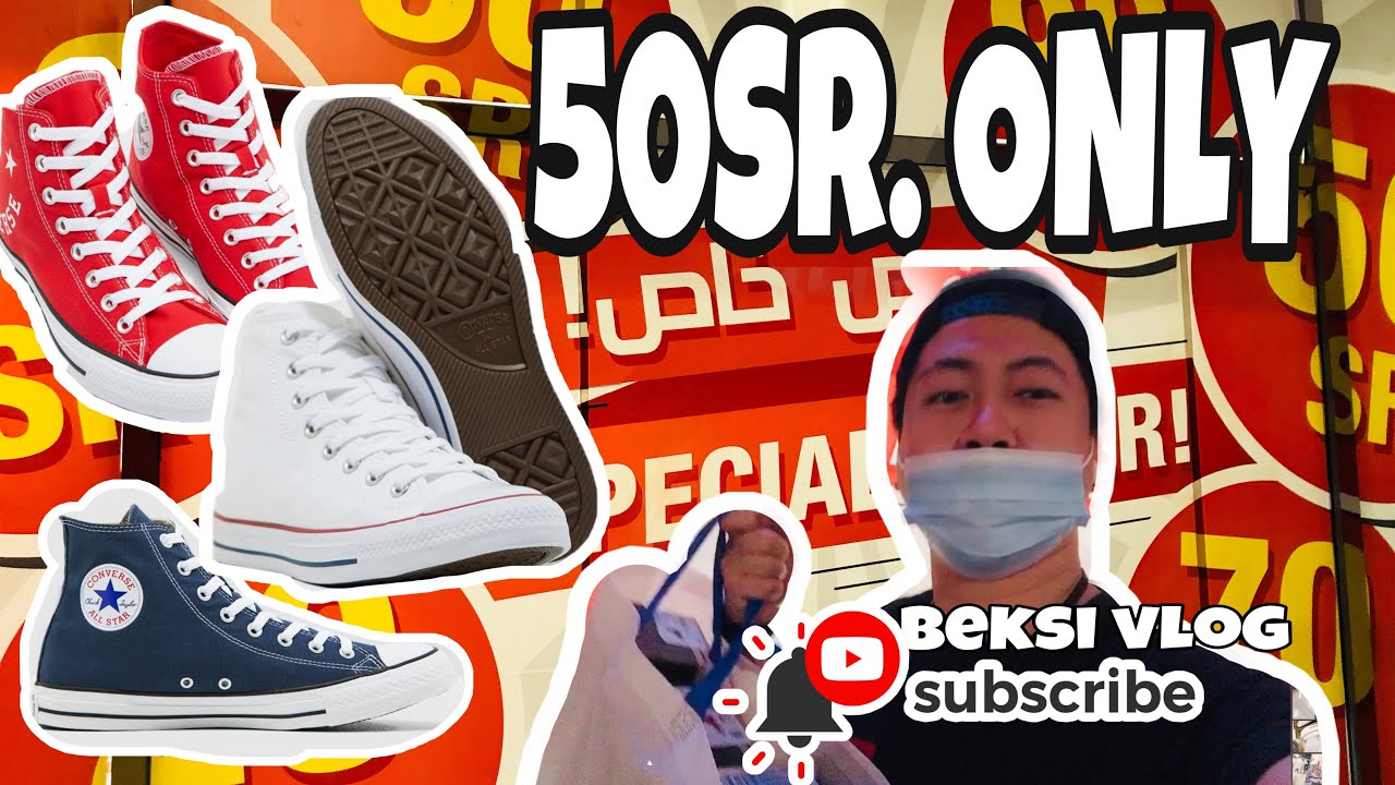 Converse Sale 50 Saudi Riyals Only | Beksi Shopping Galour