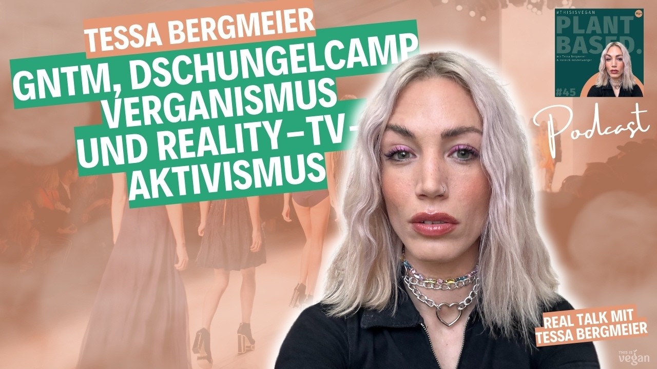 Die Reality-TV-Aktivistin: Tessa Bergmeier über GNTM, Sommerhaus der Stars und Veganismus
