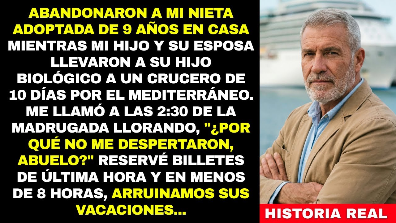 Mi hijo y su esposa abandonaron a mi nieta adoptada para irse a un crucero de 5000€. Así que yo...