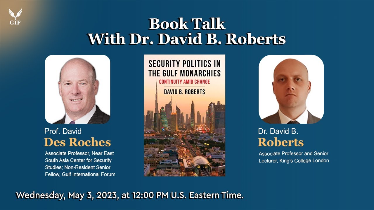 Book Talk | "Security Politics in the Gulf Monarchies: Continuity Amid Change," by Dr. David Roberts