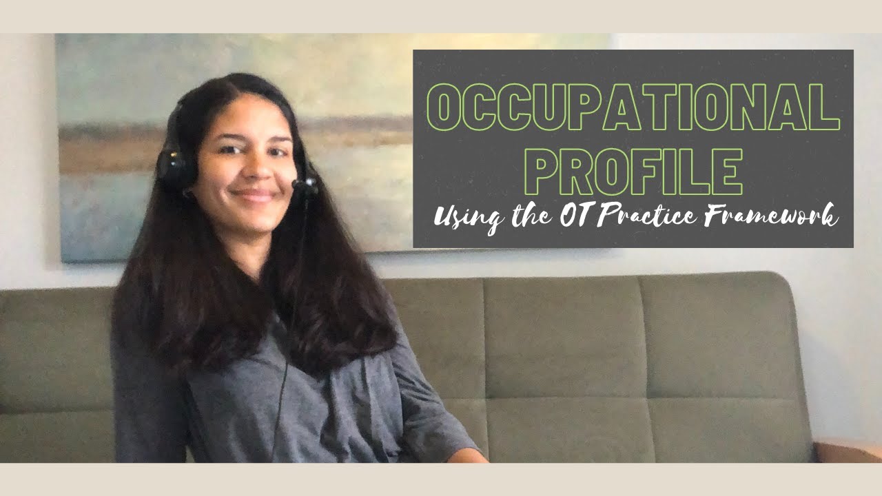 Occupational Profile - Using the OT Practice Framework