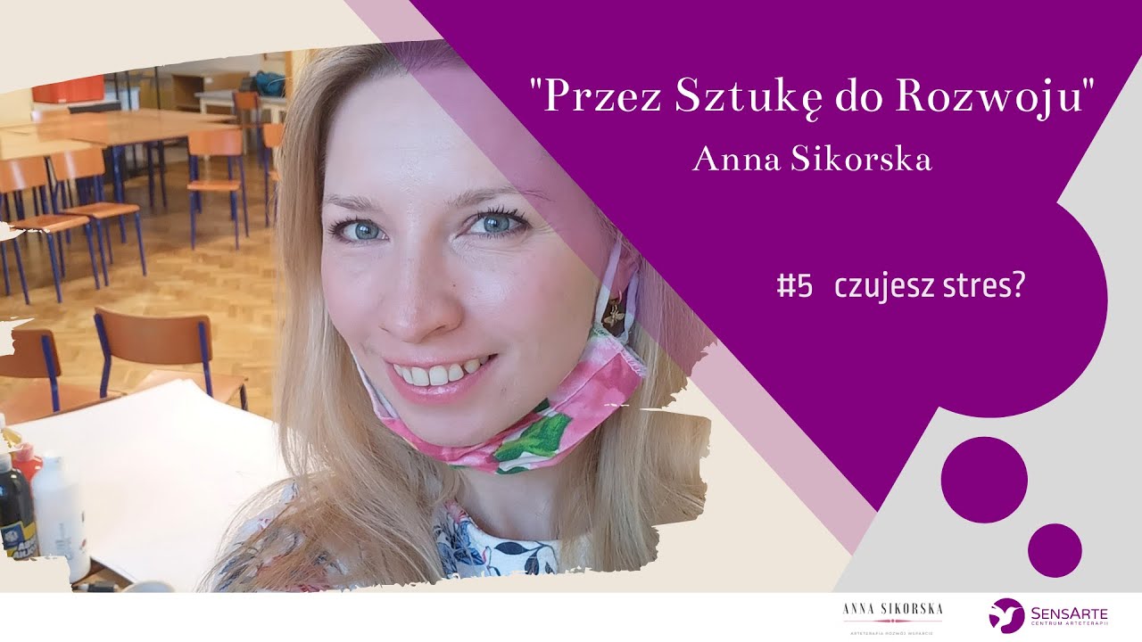 Przez Sztukę do Rozwoju #5  - czujesz stres?
