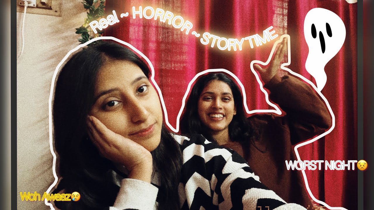 STORYTIME : MERI SISTER KA REAL HORROR EXPERIENCE 😢😱😨