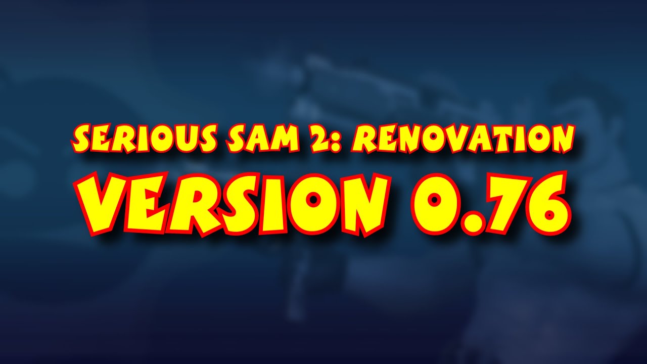 Serious Sam 2: Renovation v0.76 - One Small Change
