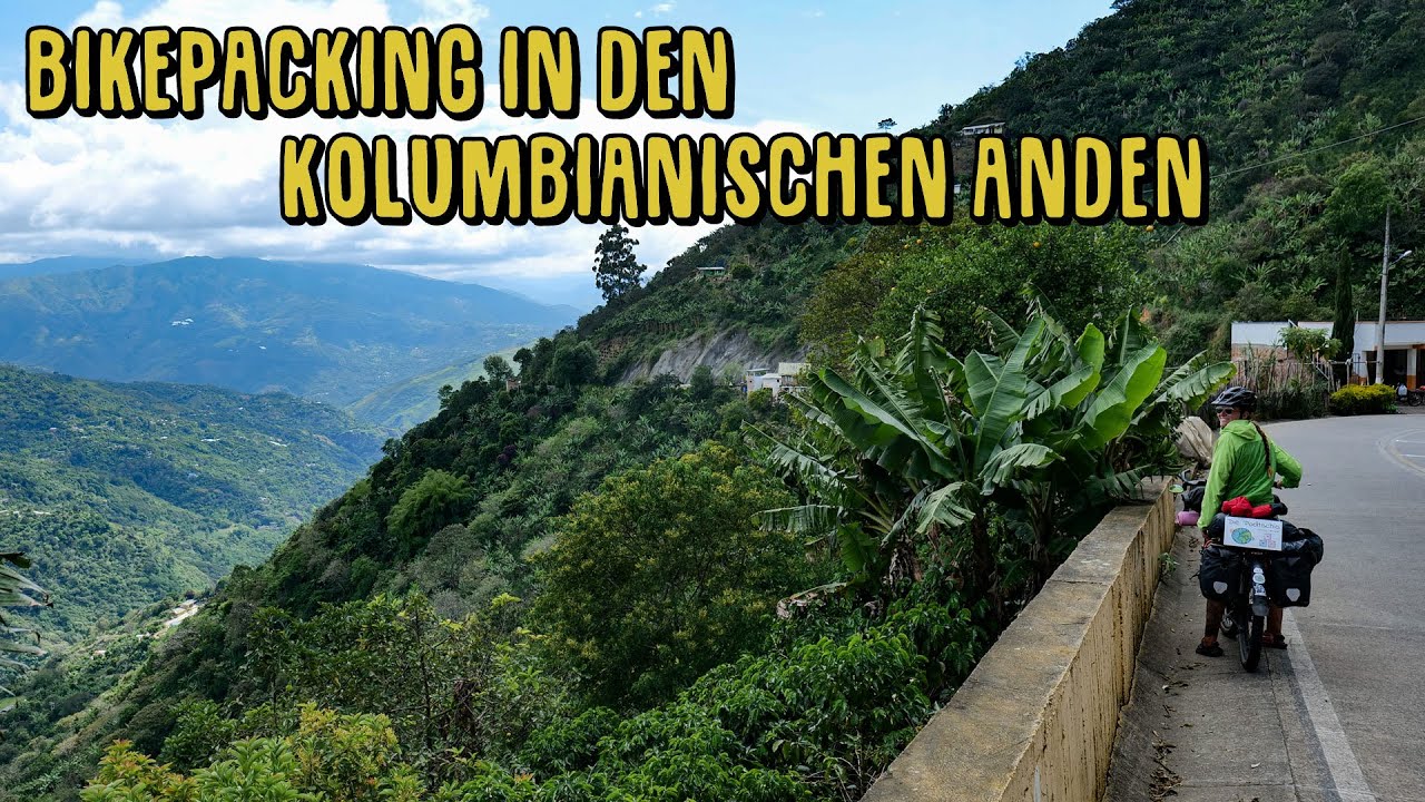 Bikepacking in den kolumbianischen Anden - Fahrradweltreise [93]