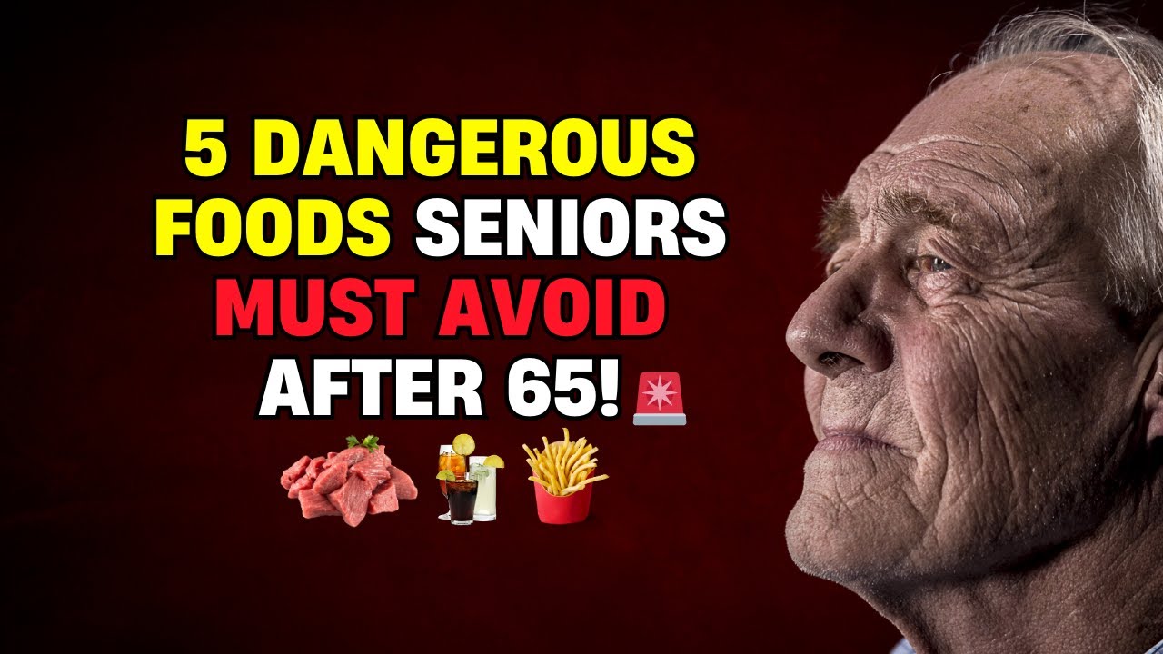 5 Dangerous Foods Seniors Must AVOID After 65! 🚨 (Stop Eating These NOW)