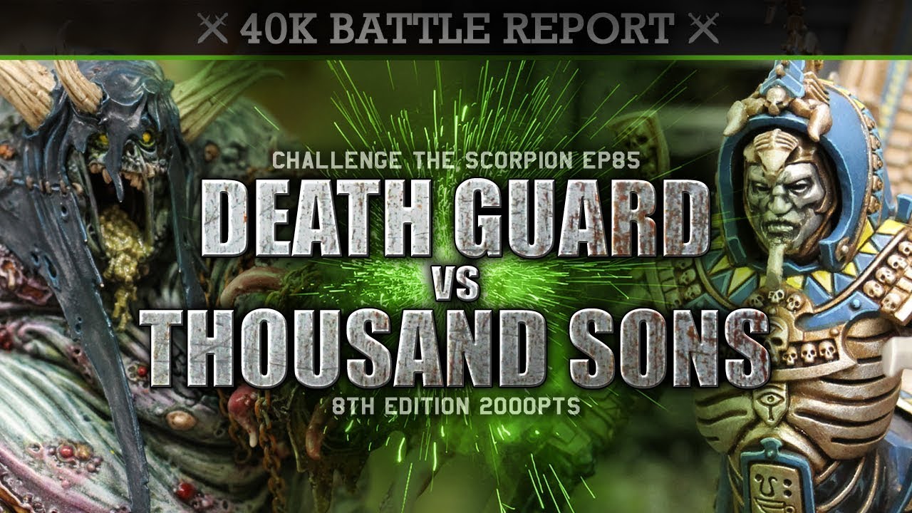Thousand Sons vs Death Guard Warhammer 40K Battle Report CTS85 2000pts TIDE OF CORRUPTION!