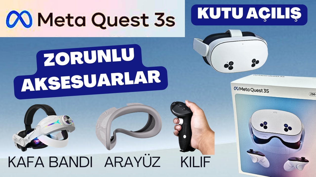 Meta Quest 3s İnceleme Kurulum Oyun Testi Y&uuml;kleme Fiyat Kafa Bandı &Ouml;zellikleri Aksesuarlar Kutu A&ccedil;