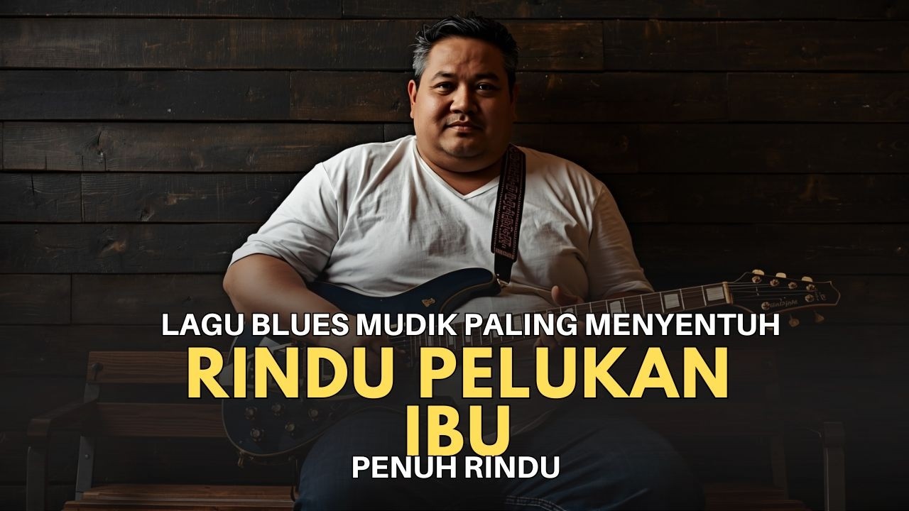 Rindu Pelukan Ibu 🎸 Lagu Blues Sedih Tentang Mudik | Slow Blues Indonesia