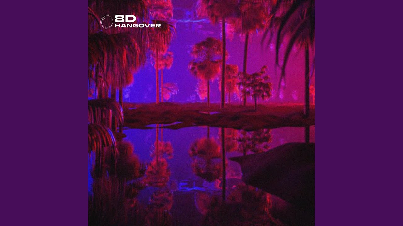 Hangover - 8D Audio