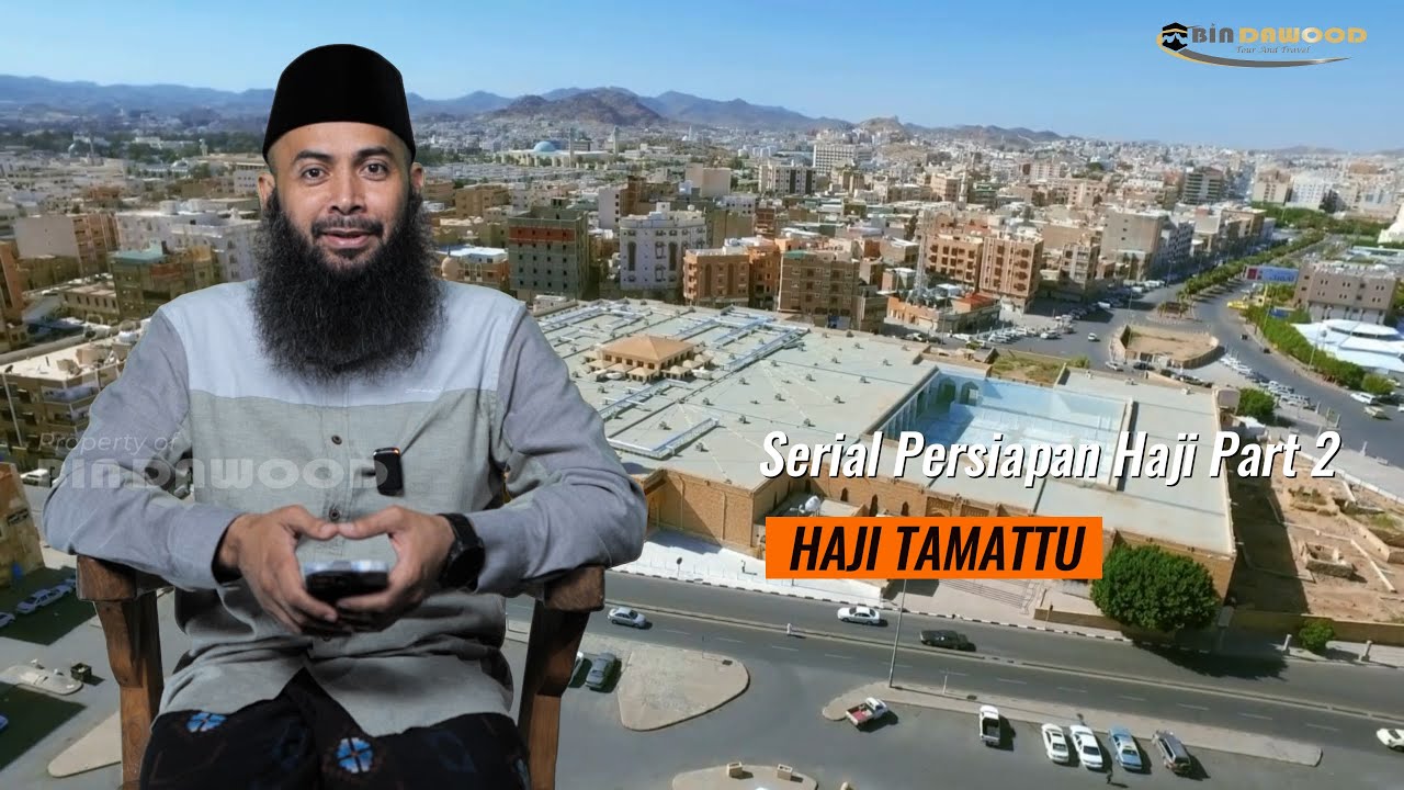 Serial Persiapan Haji Part 2 - Haji Tamattu