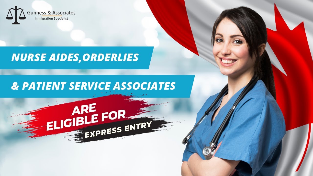 Nurse aides orderlies and patient service associates are eligible for express entry Canada
