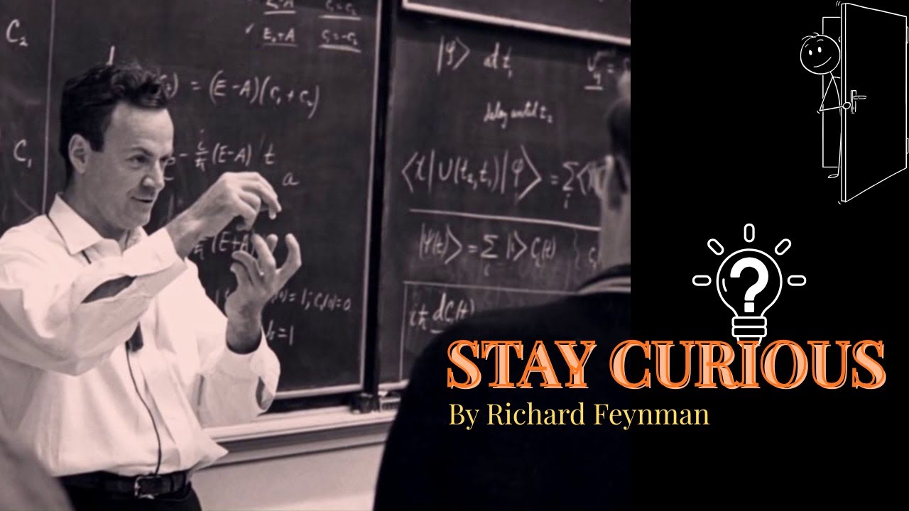 How to Stay Curious by Richard Feynman