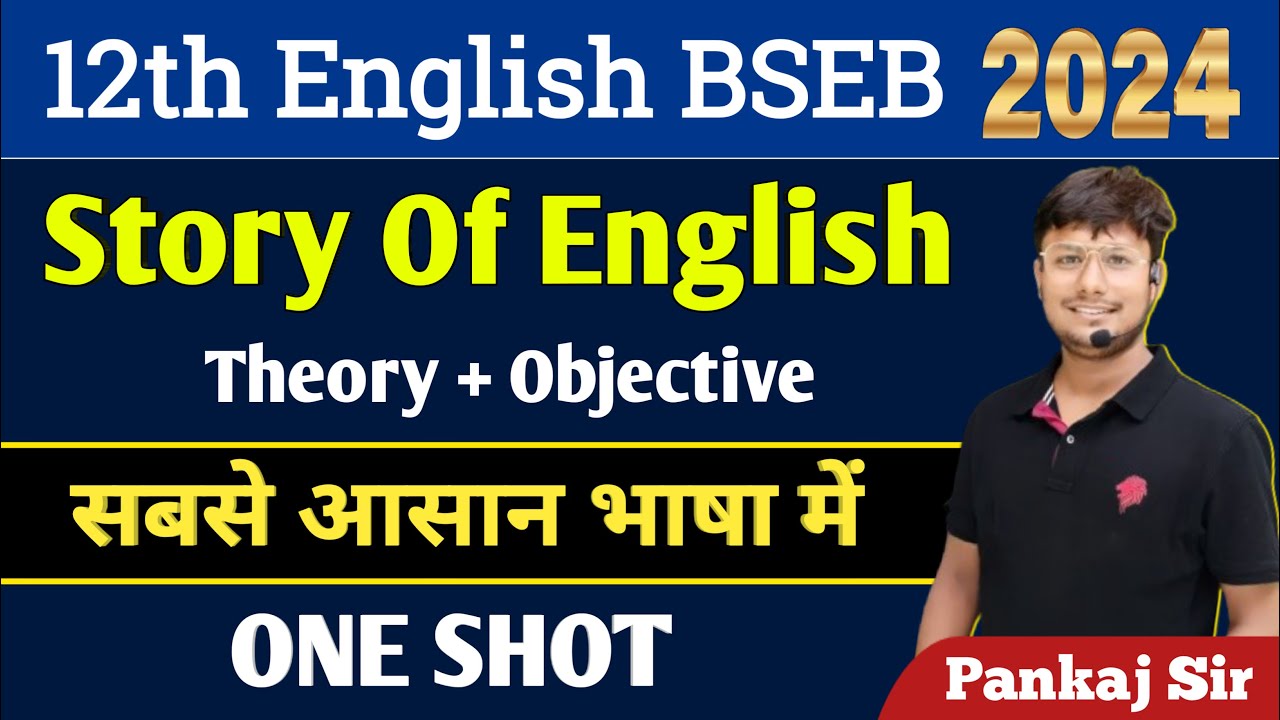 Story Of English | Theory + Objective | One  Shot | Class 12th Bihar Board | Exam 12th 2024