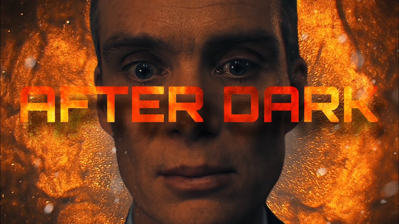 Oppenheimer | After Dark | 4K