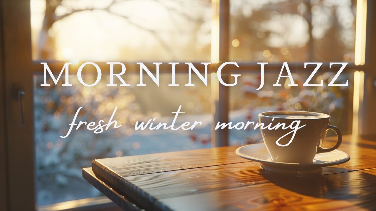 Winter Morning Jazz ☀️❄️ Fresh & Calm Cafe Music to Wake Up