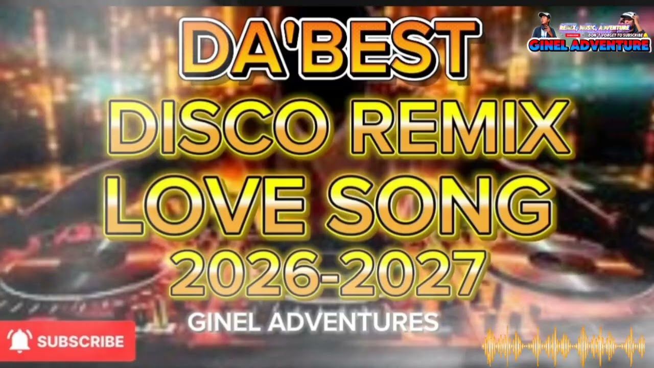 DA'BEST DISCO REMIX LOVE SONG💥2026-2027💥