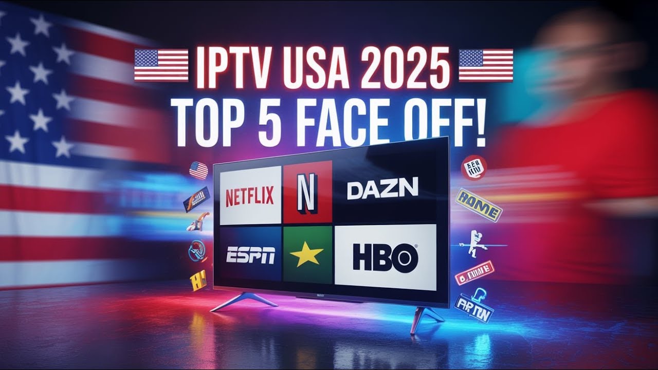 IPTV USA : Which IPTV Wins in 2025? USA's Top 5 Face Off!