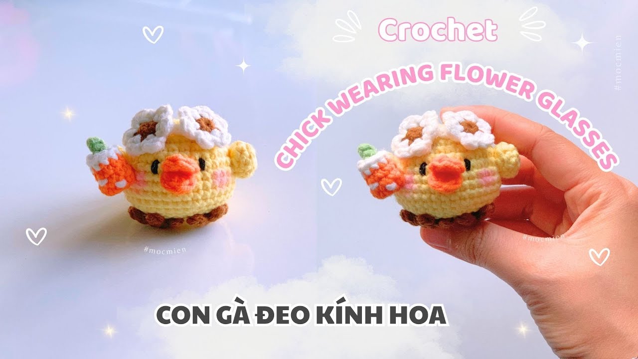 Crochet chick wearing flower glasses 🐥 👓 Hướng dẫn móc con gà đeo kính hoa | Moc Mien Crochet