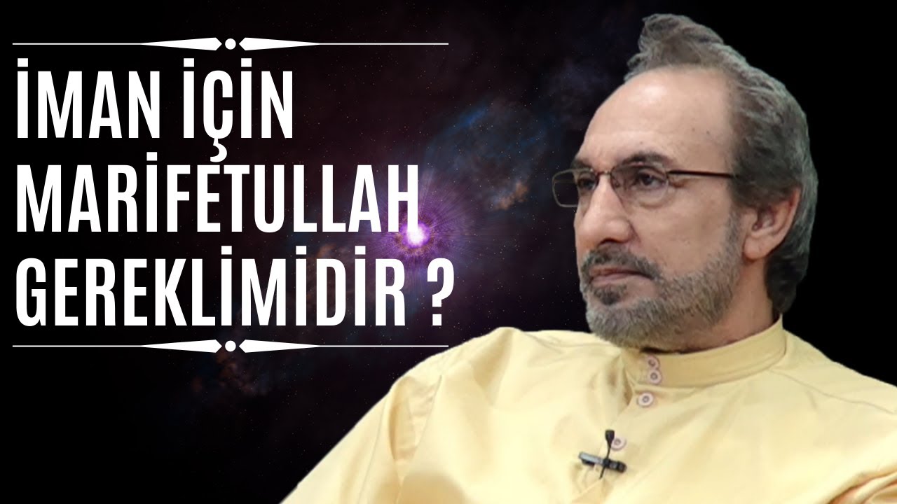 İman İçin Marifetullah Gereklimidir? - Muhammed Hüseyin (R.A)