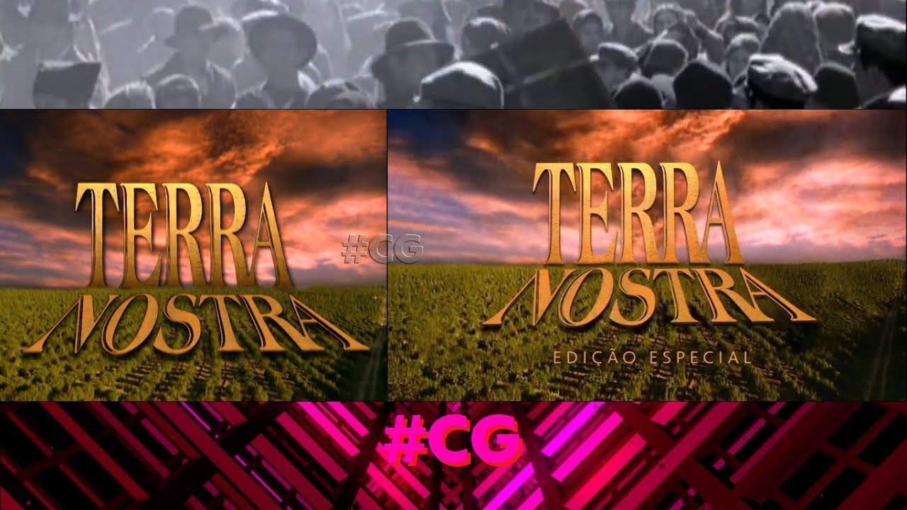 Terra Nostra - comparação entre aberturas (1999/2025)