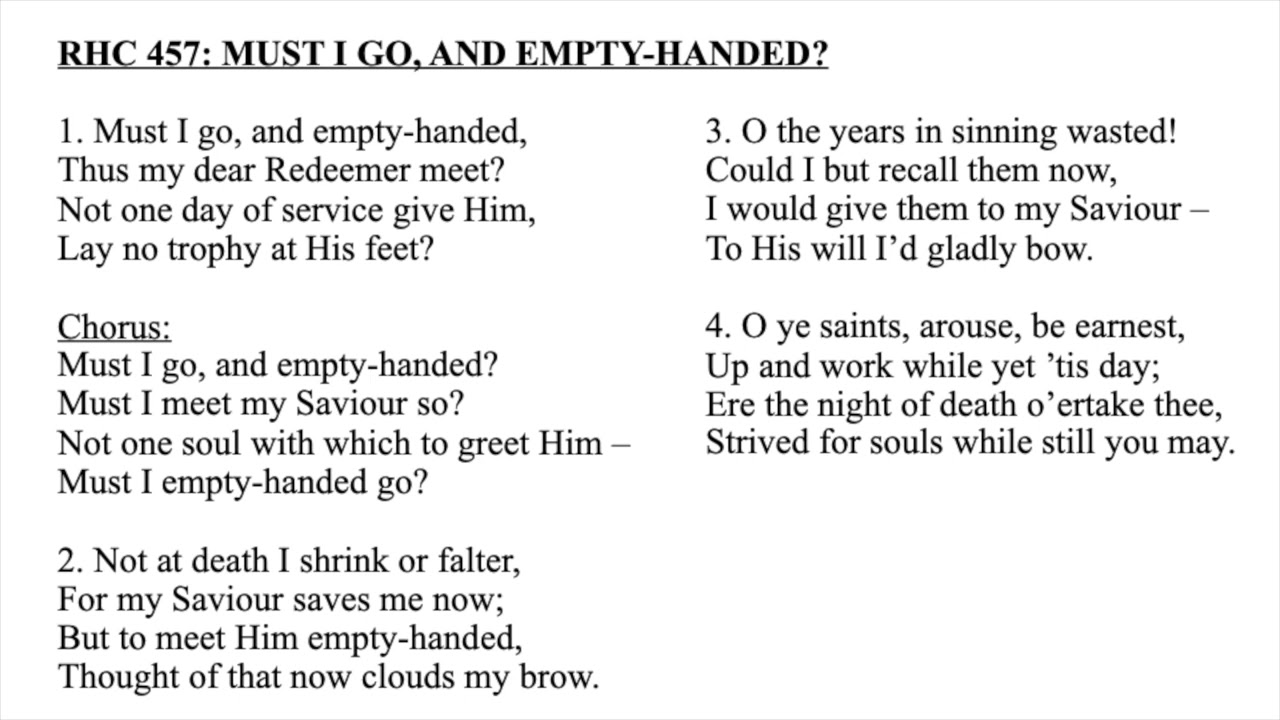 RHC 457:  Must I Go, And Empty Handed?