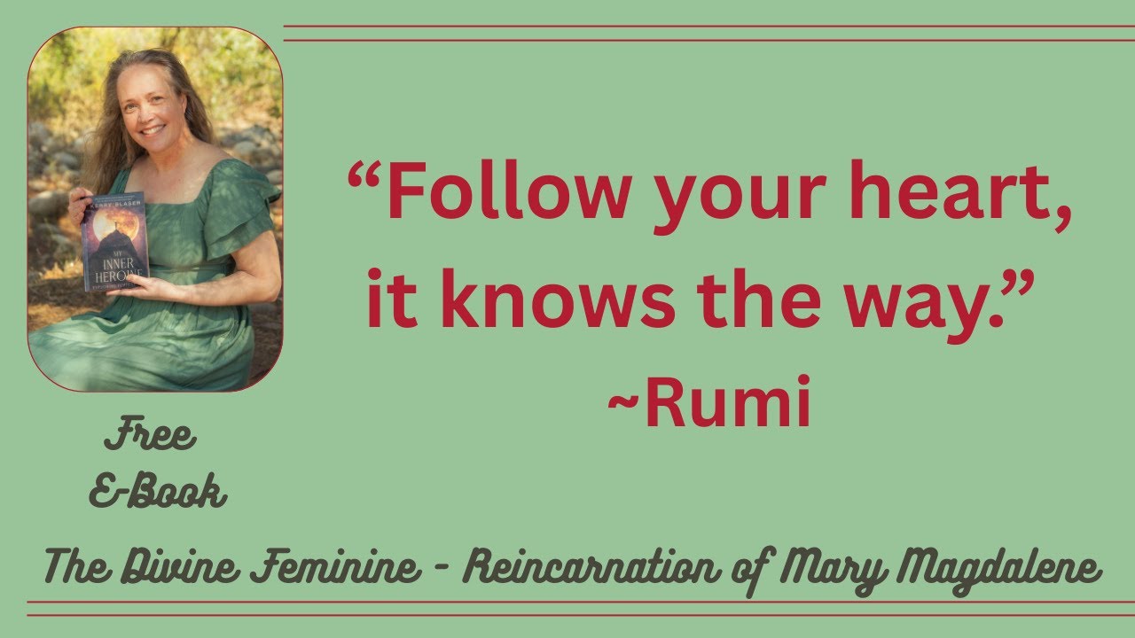 Follow Your HEART, It Knows the WAY - Rumi