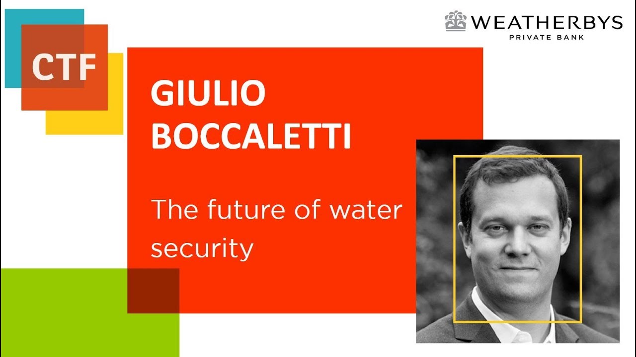 The future of water security: Giulio Boccaletti, The Nature Conservancy