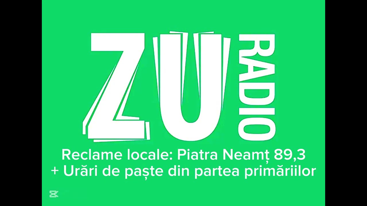 Radio ZU Reclame locale: Piatra Neamt 89,3 FM + Urări de paşte din partea primăriilor