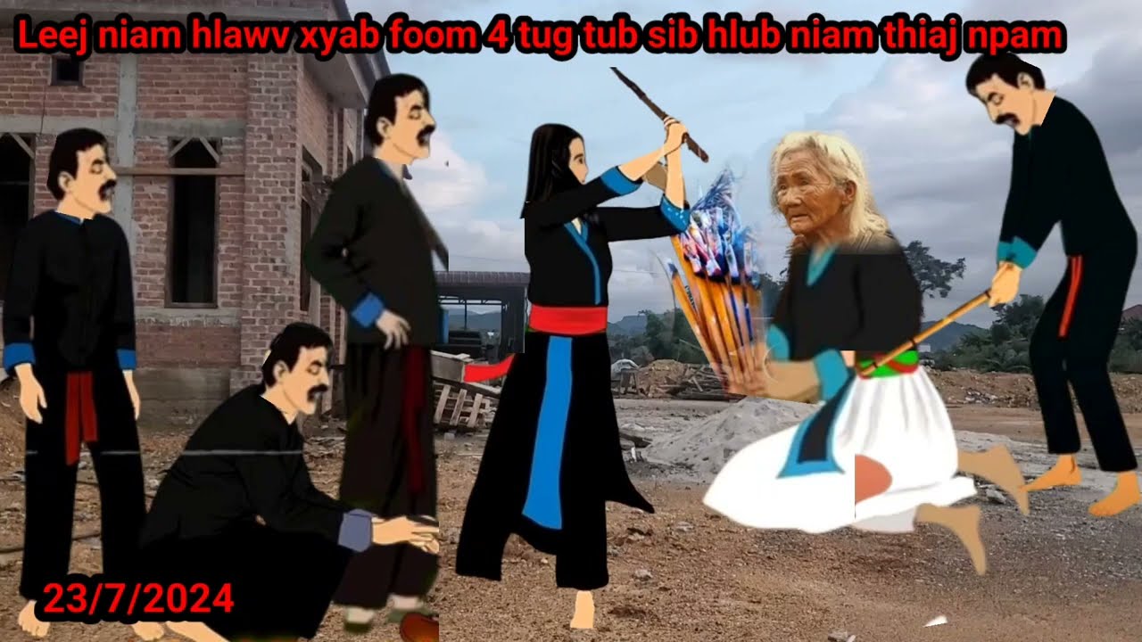 neej neeg-niam hlawv xyab foom 4tug tub thiaj khaum tag rhos 23/7/2024