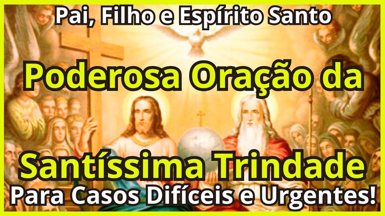 Faça a Poderosa Oração à Santíssima Trindade ‐ Para Solução dos Casos Difíceis e Urgentes!