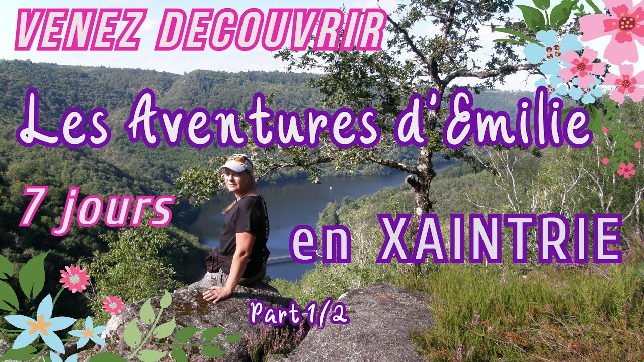 Venez découvrir les Aventures d'Emilie 7 j en Xaintrie part1/2