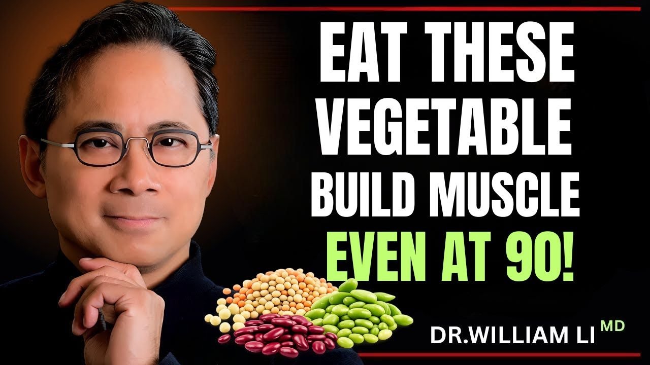 Build Muscle After 70: THIS VEGETABLE PROTEIN Works Better Than Eggs! | Dr. William Li