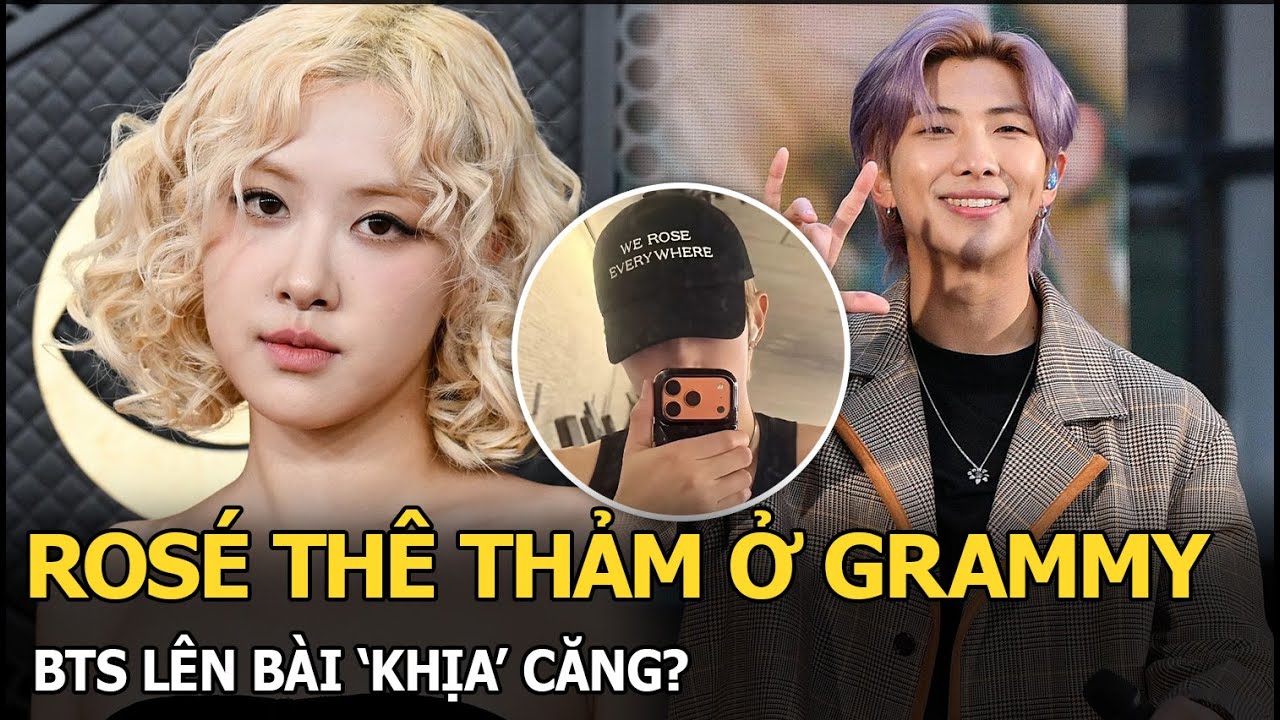 Rosé thê thảm ở GRAMMY, BTS lên bài ‘khịa’ căng?