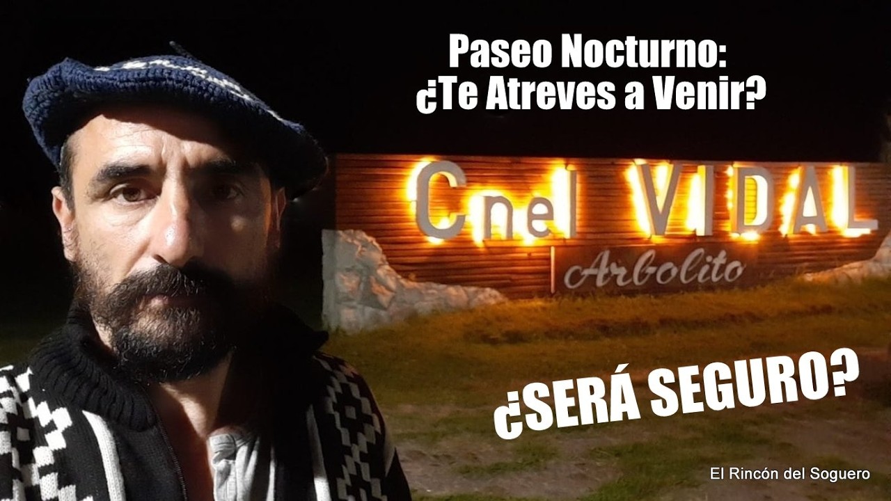&iquest;ESTO SER&Aacute; SEGURO? Un Paseo Nocturno por Mi Pueblo Coronel Vidal: &iexcl;Leyendas, Seguridad y Encanto!